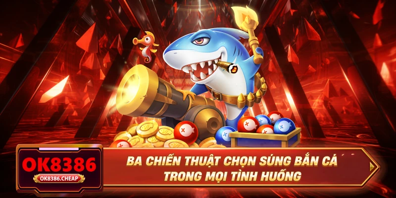 Ba chiến thuật chọn súng bắn cá trong mọi tình huống