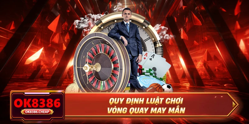 Quy định luật chơi vòng quay may mắn